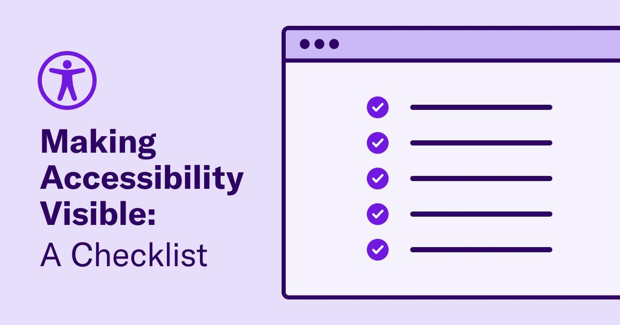 A stylized web page with a checklist on it, next to a caption that reads: Making Accessibility Visible: A Checklist