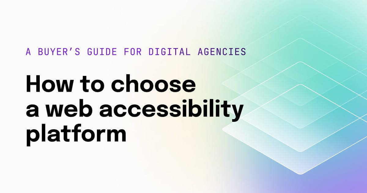How to Choose a Digital Accessibility Platform for Your Agency