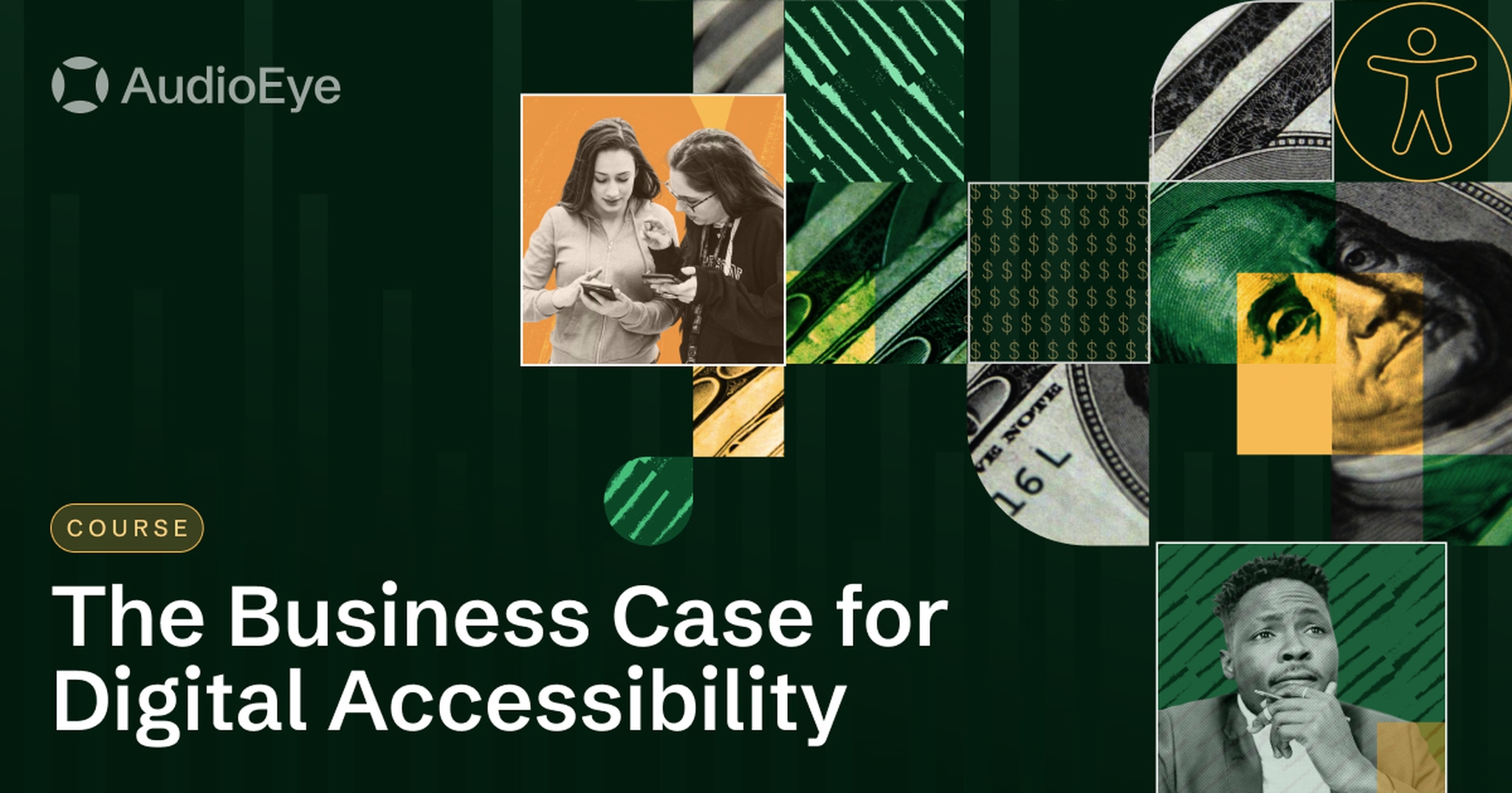 Collage with people, dollar bills, and accessibility icons, featuring the text "The Business Case for Digital Accessibility."