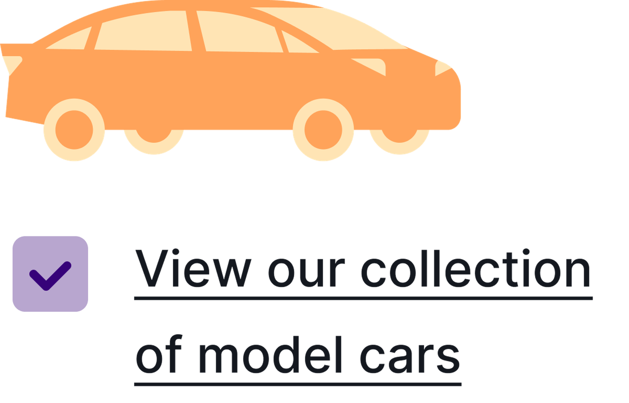 A car with a faux link that reads “View our collection of model cars” with a checkmark next to it to represent an accessible link.