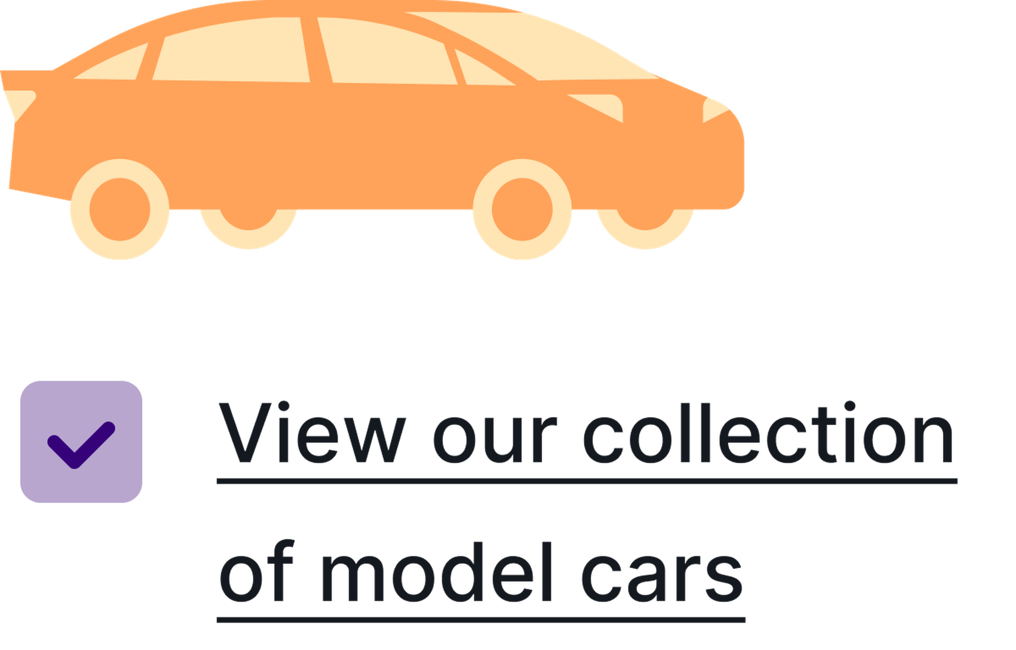 A car with a faux link that reads “View our collection of model cars” with a checkmark next to it to represent an accessible link.