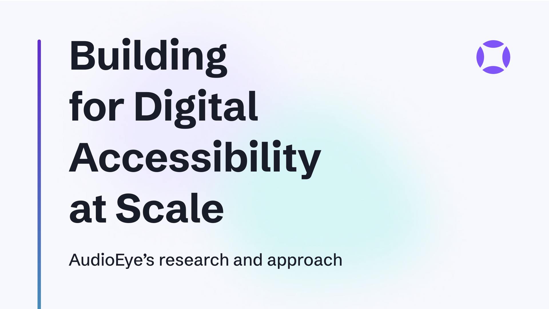 Building for Digital Accessibility at Scale. AudioEye's research and approach.