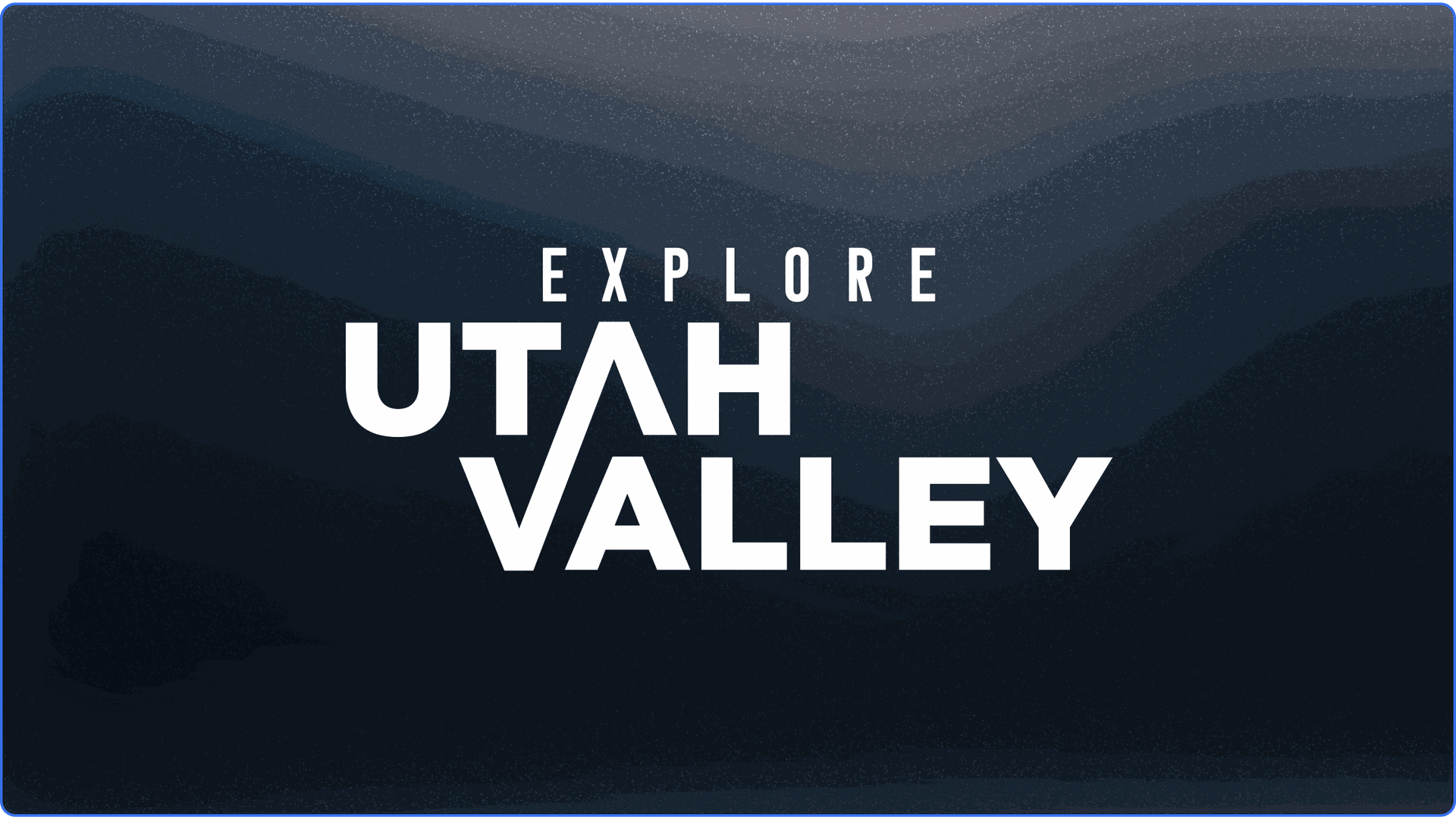 Explore Utah Valley