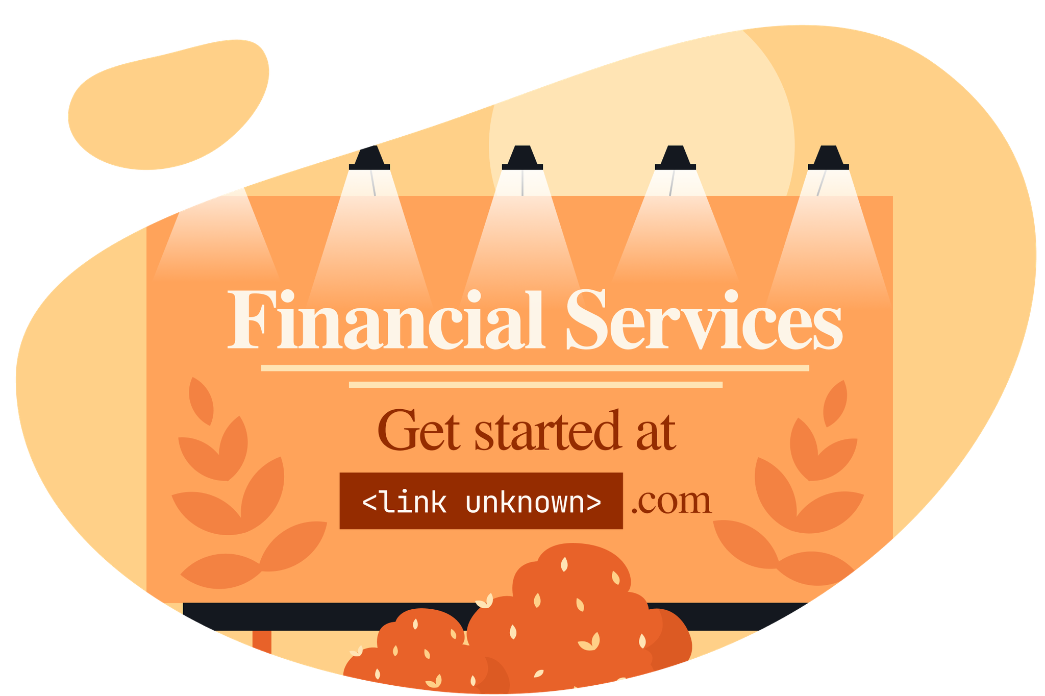 Stylized billboard for the Financial Services industry with a call to action that reads “Get started at link unknown.com”