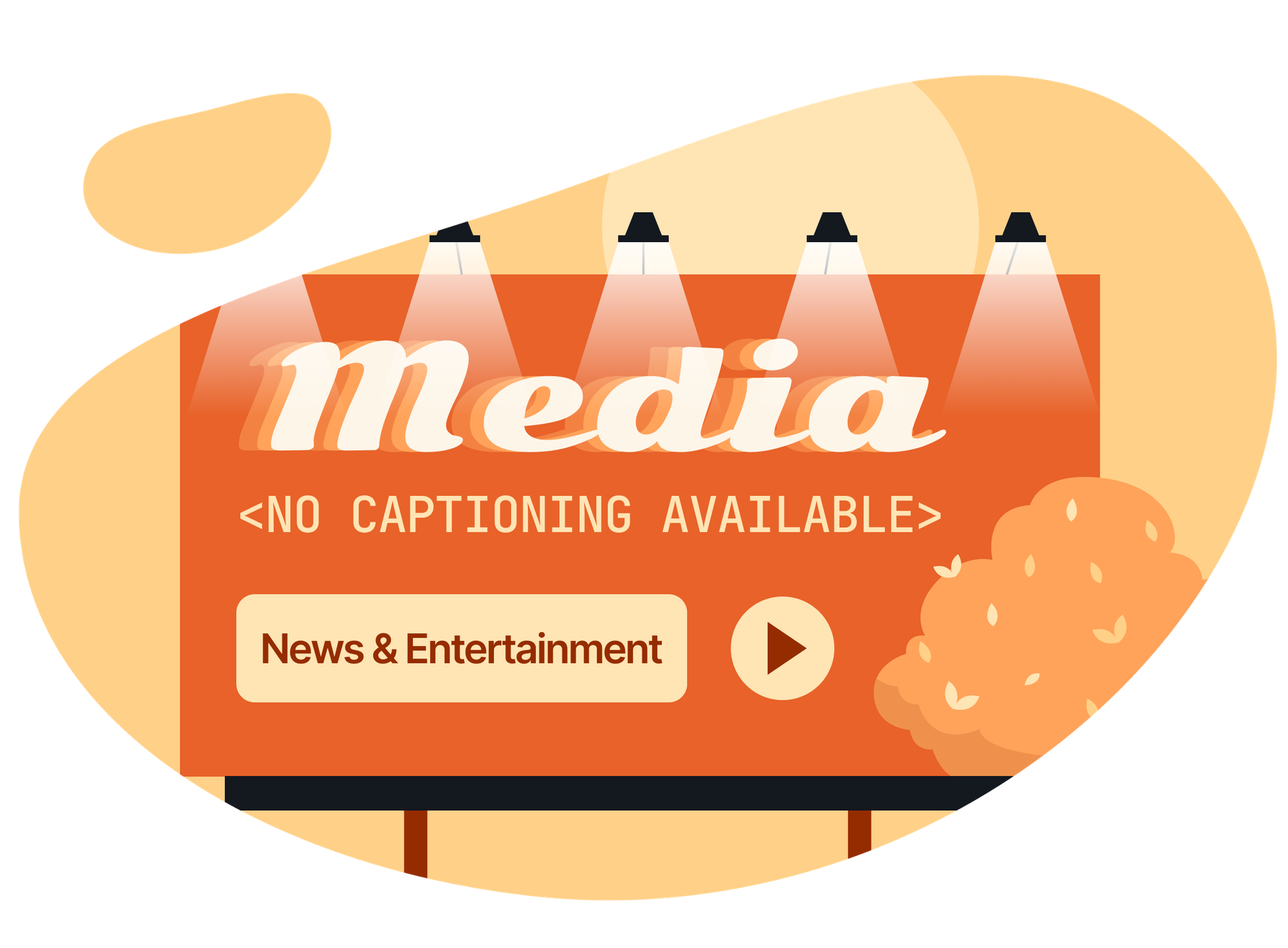 Stylized billboard for the Media industry with a subtitle that reads “No Captioning Available”