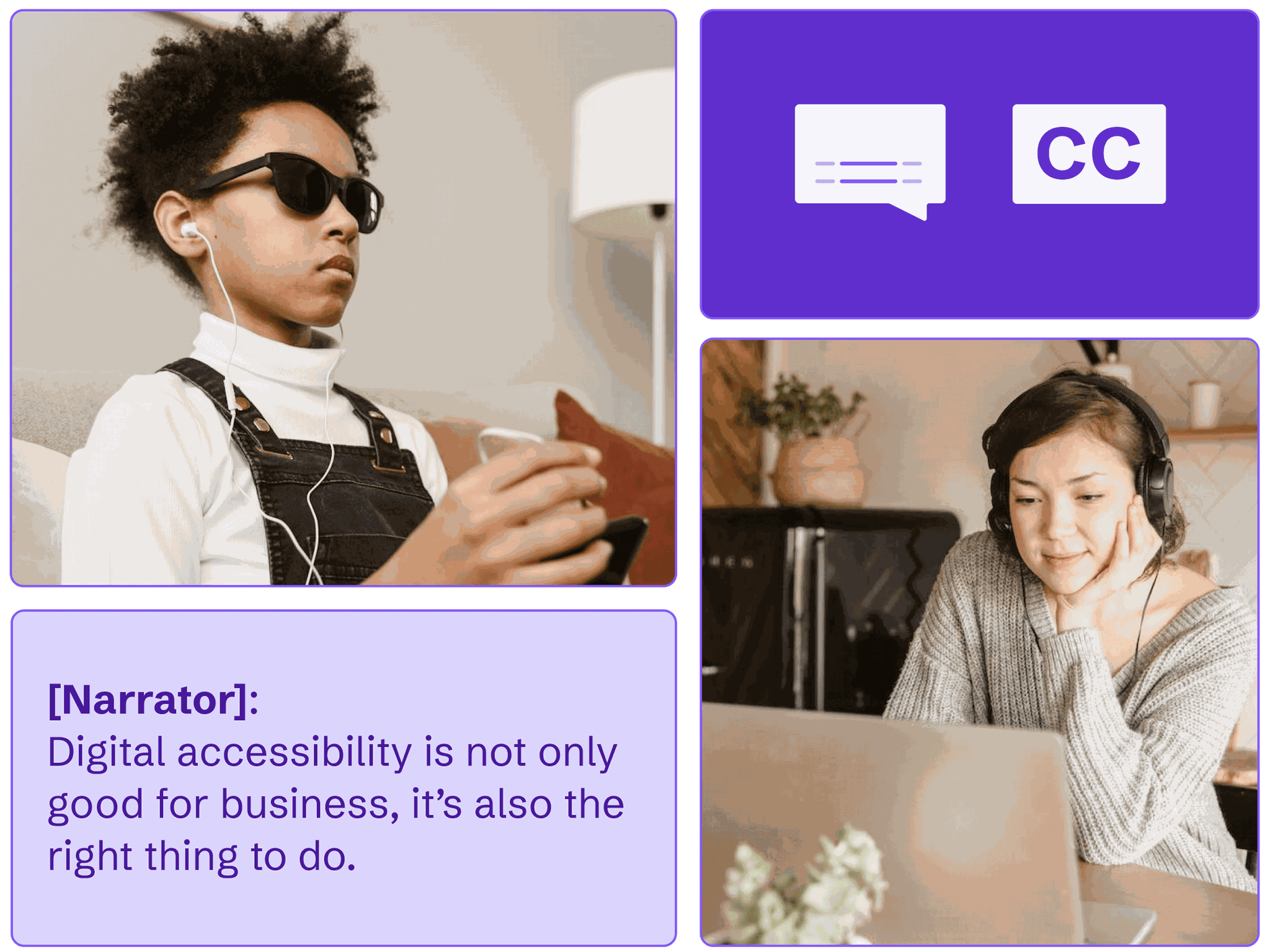 A blind black woman listens to a video, while a white woman writes captions. Narrator says, “Digital accessibility is good for business.”