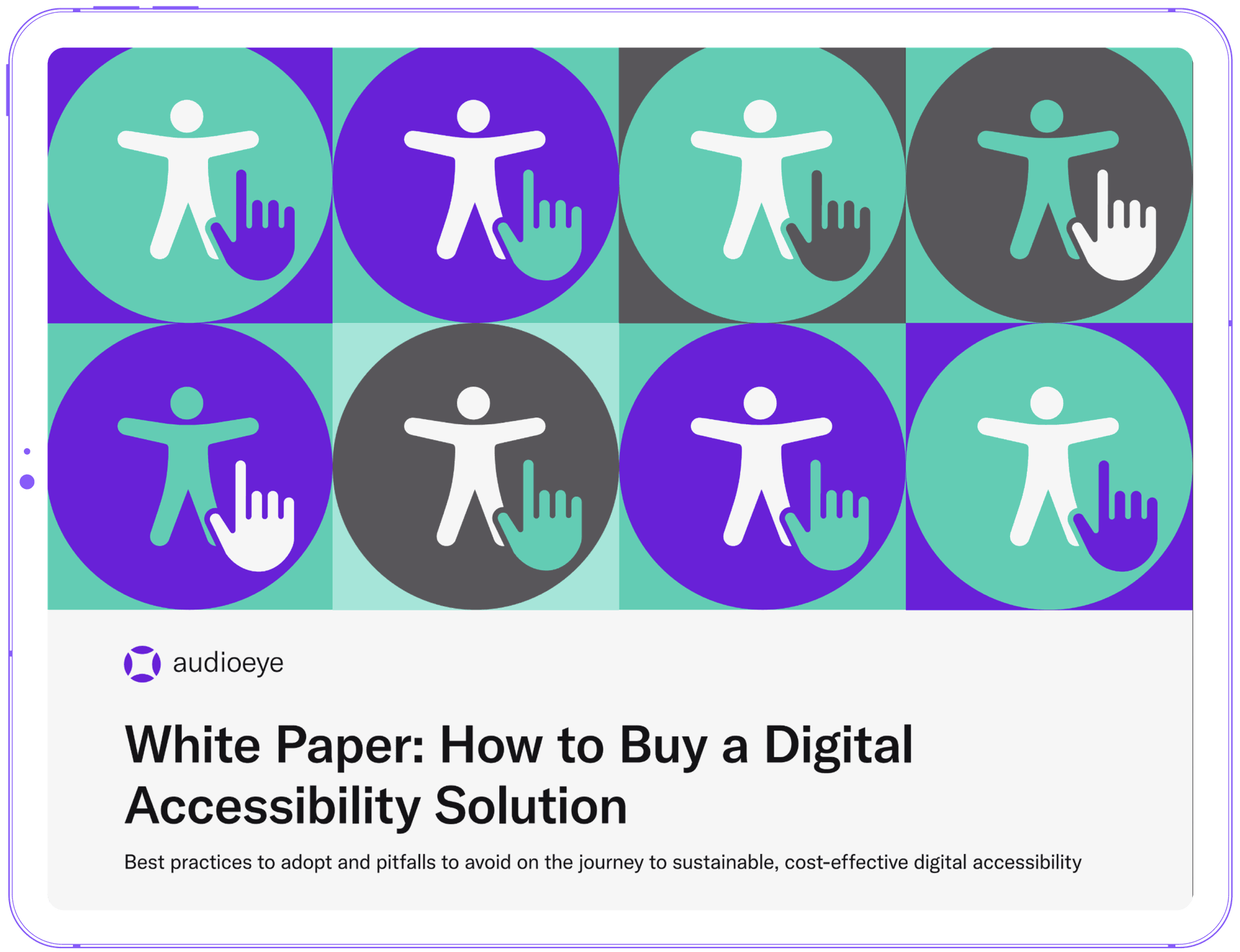 White Paper: How to Buy a Digital Accessibility Solution. Best practices to adopt and pitfalls to avoid on the journey to sustainable, cost-effective digital accessibility.