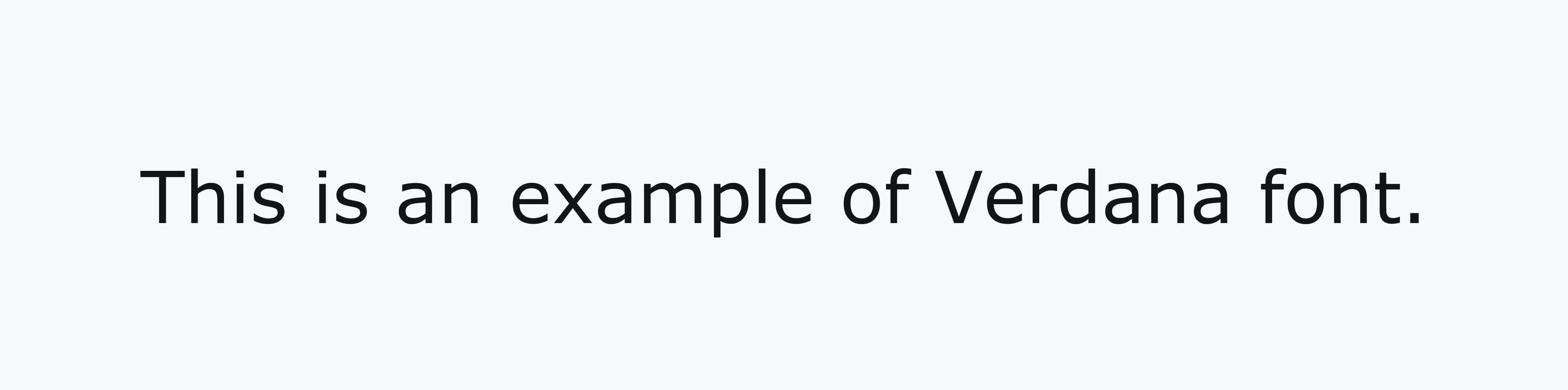 Line of text that reads: "This is an example of Verdana font."