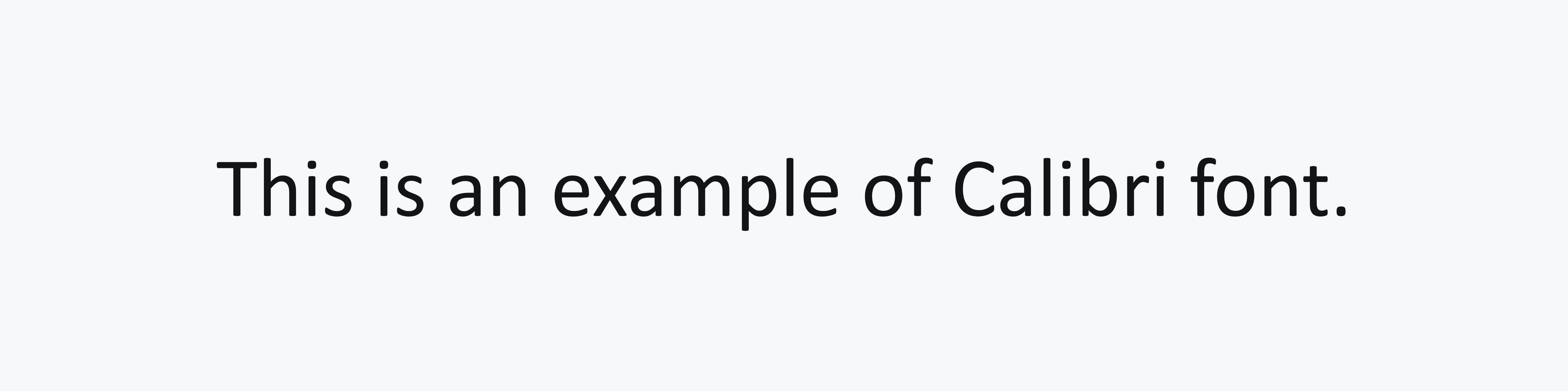 Line of text that reads: "This is an example of Calibri font."