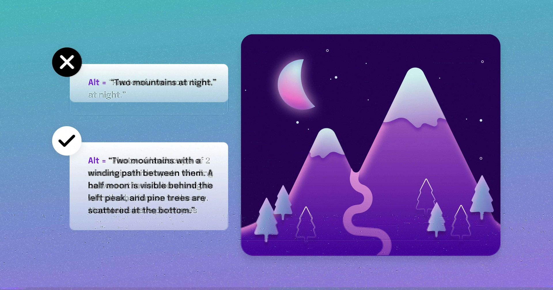 Two examples of alt text next to a mountain landscape. One says "Photo of two mountains at night." The other is much more descriptive and provides details about the night sky, a path between the mountains, and trees dotting the foothills.