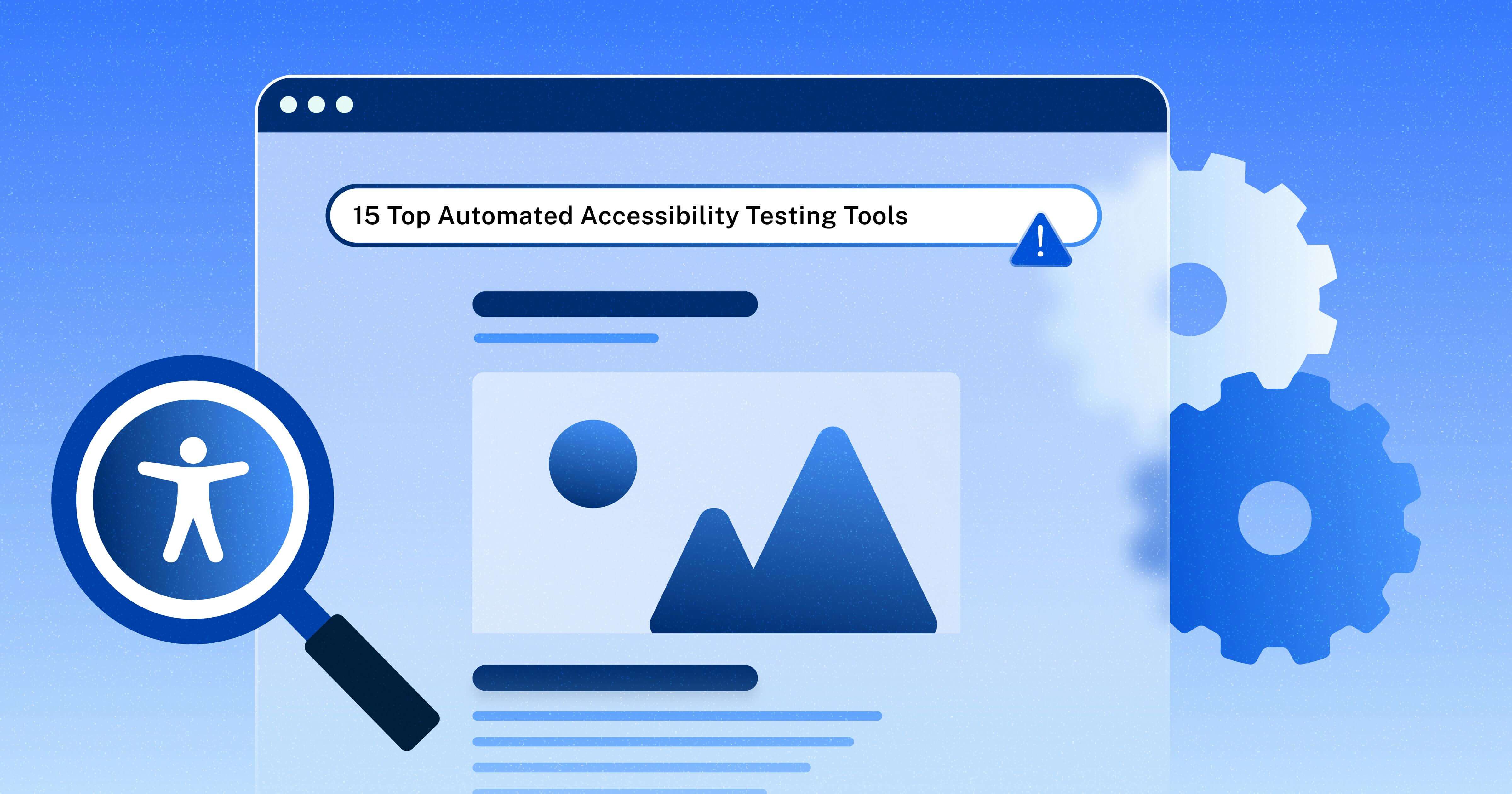 15 Top Automated Accessibility Testing Tools