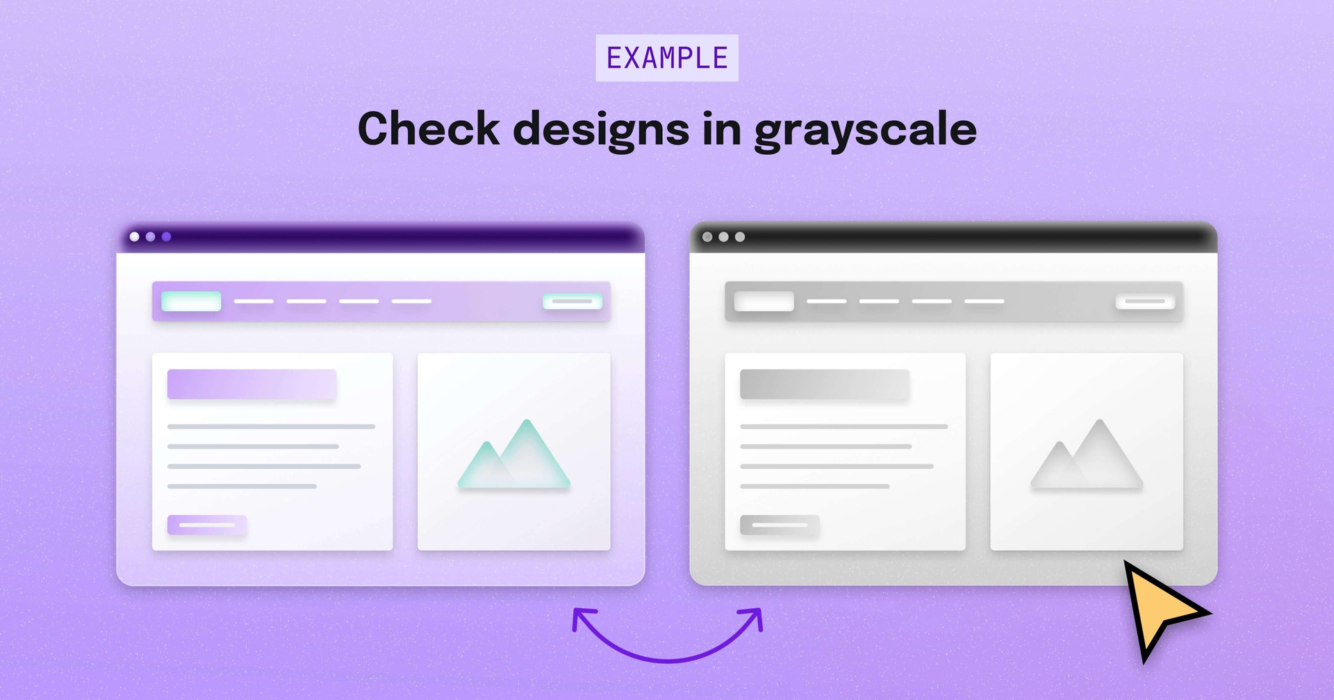 Two stylized browsers — one in color, the other grayscale — with the label "Check designs in grayscale"
