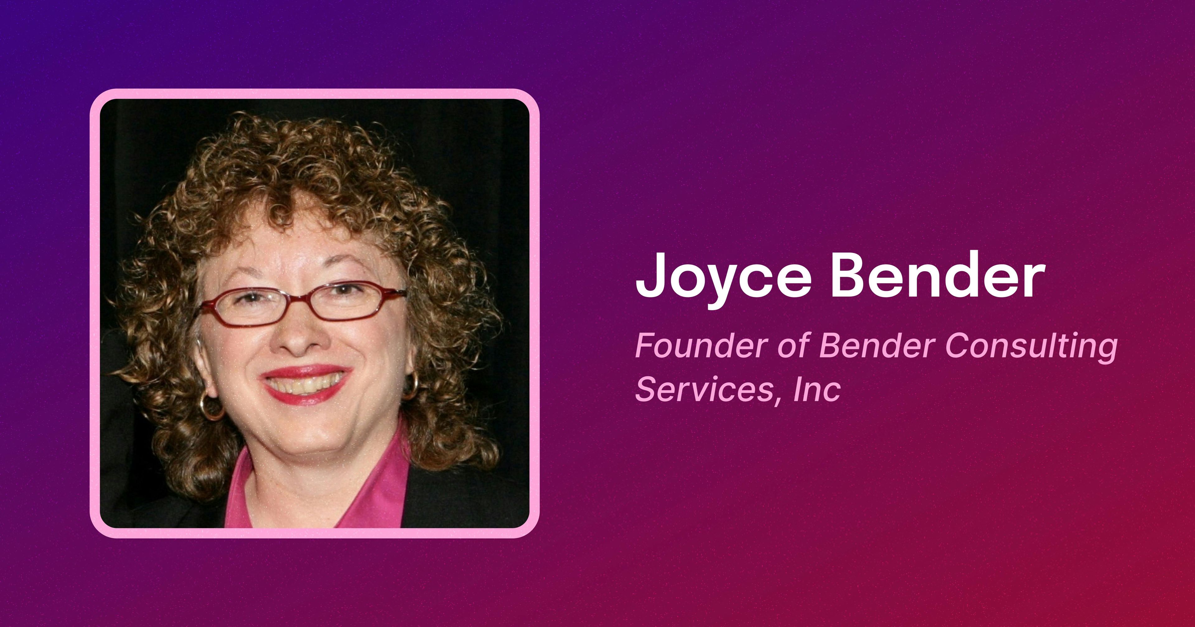 Framed photo of Joyce Bender, a white woman with curly ear-length hair, wearing red-framed glasses, smiling. Text reads Joyce Bender. Founder of Bender Consulting Services, Inc.