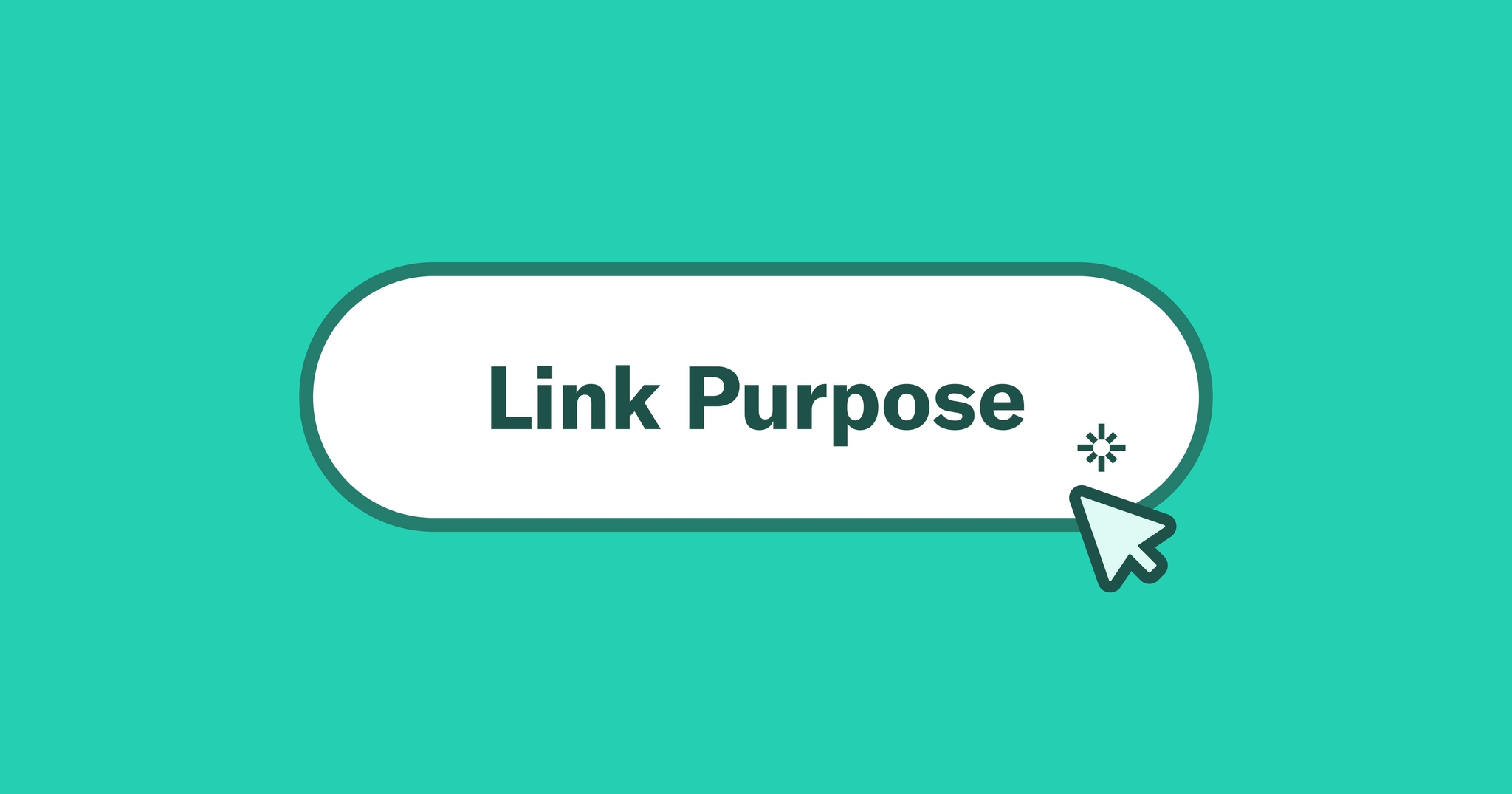 A stylized web button that says "Link Purpose" with a cursor hovering over it.