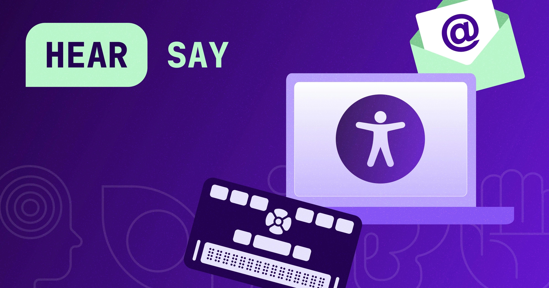 Open aptop showing the accessibility symbol next to the HearSay logo; a cassette tape is in the bottom left-hand corner with an open envelope showing the @ sign is in the upper right-hand corner.