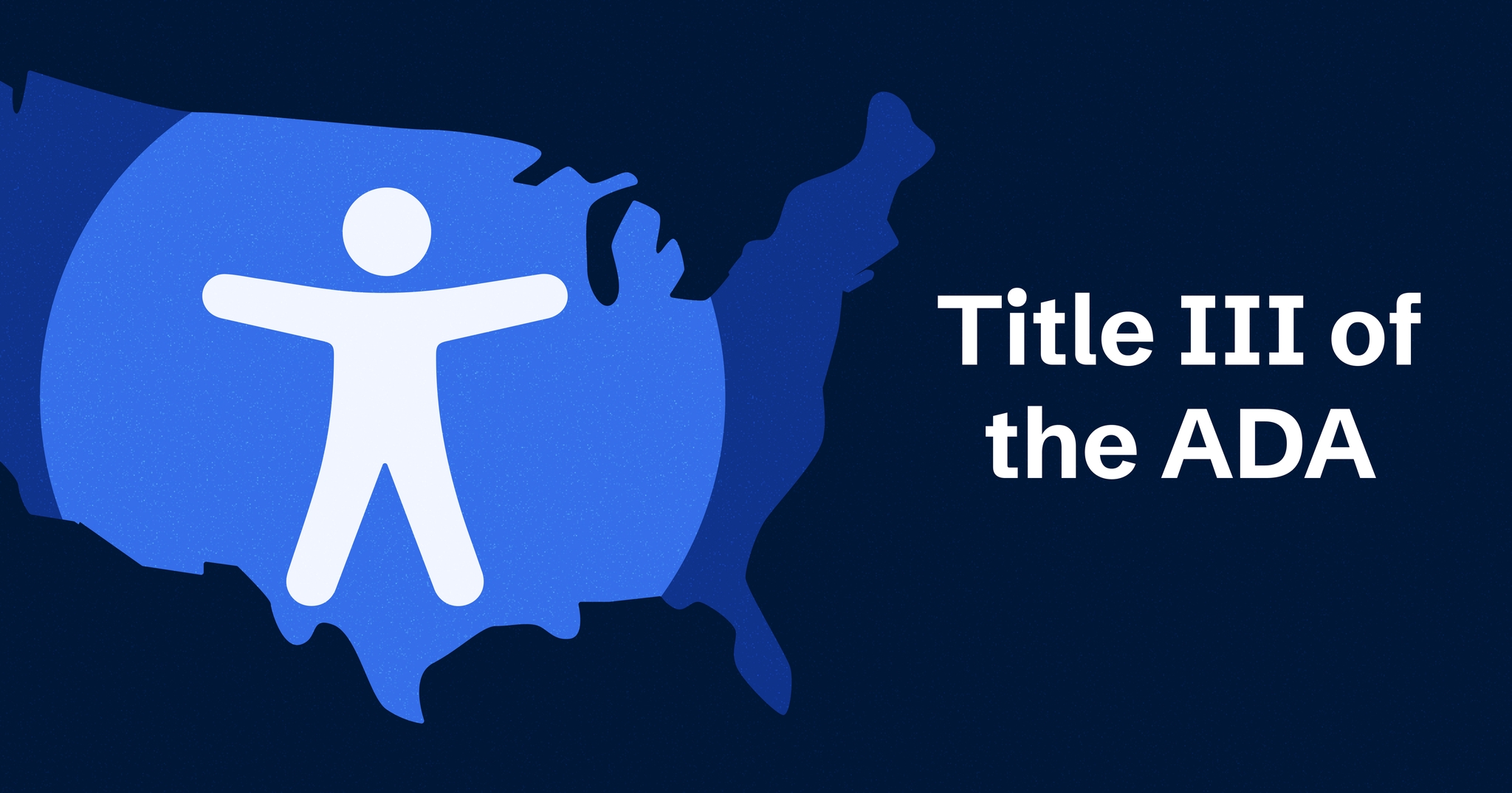 Outline of the United States with an accessibility symbol in the middle next to text that reads 'Title III of the ADA'.
