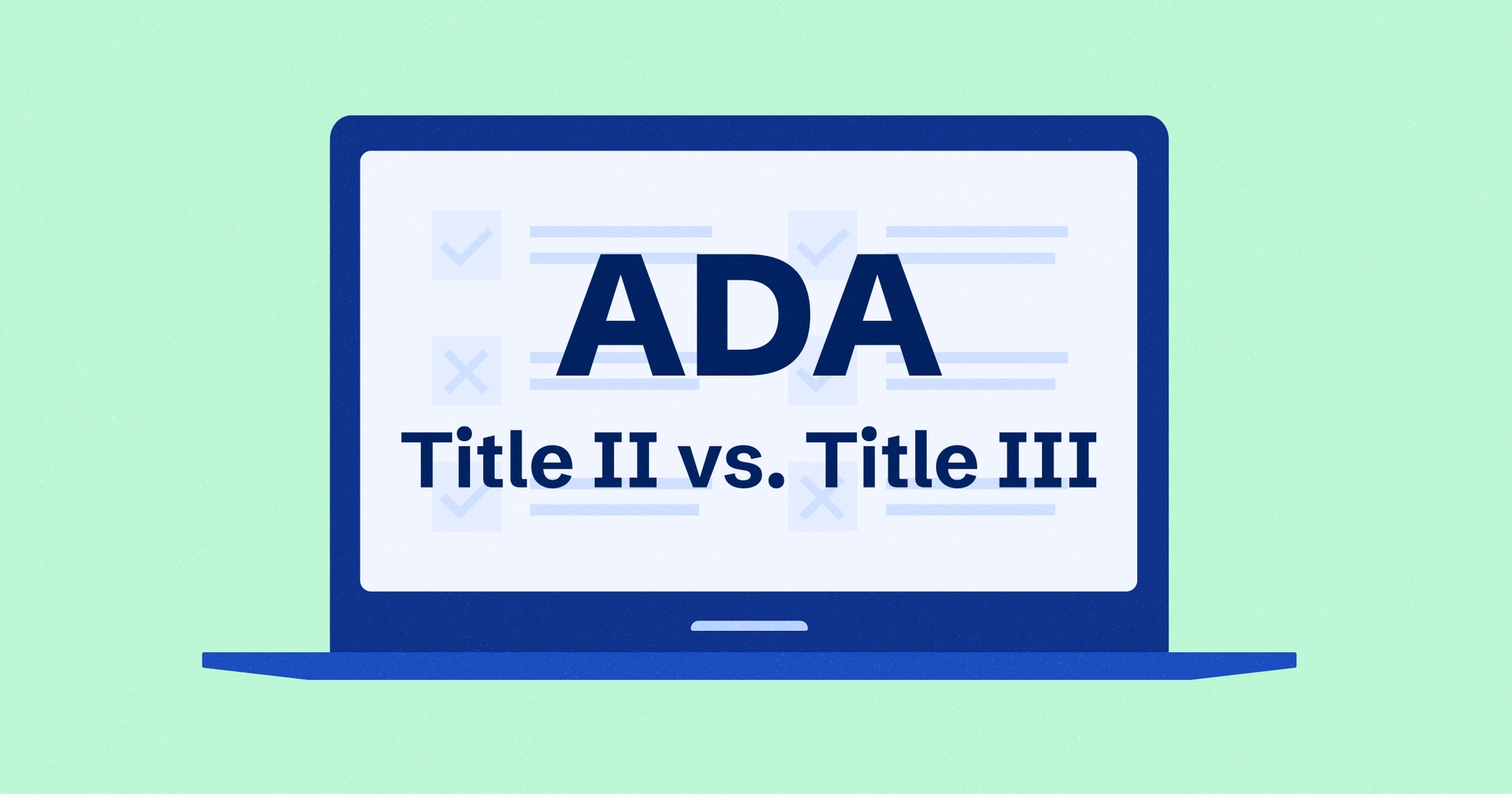 Open laptop with a stylized browser and text reading 'ADA Title II vs. Title III'.