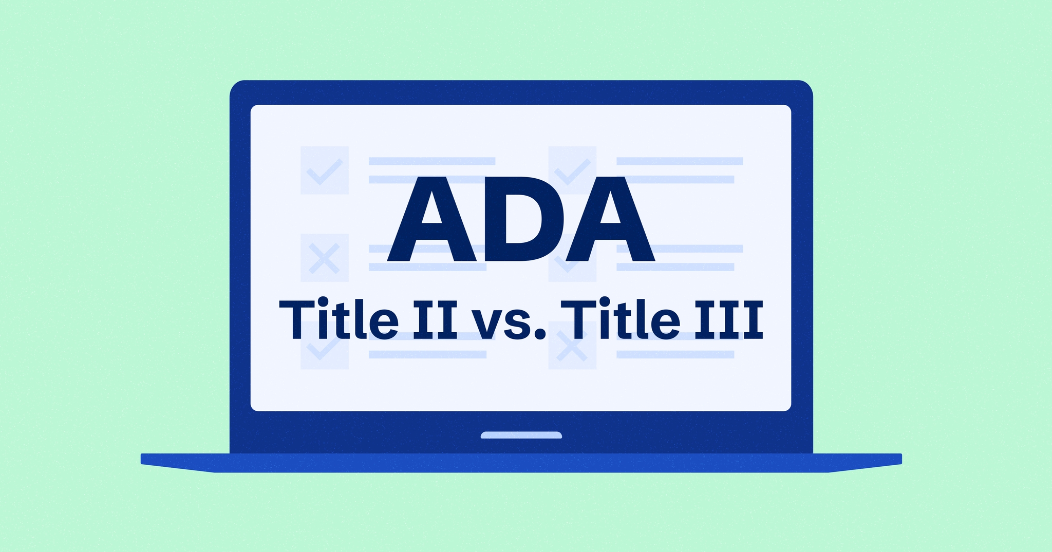 Open laptop with a stylized browser and text reading 'ADA Title II vs. Title III'.