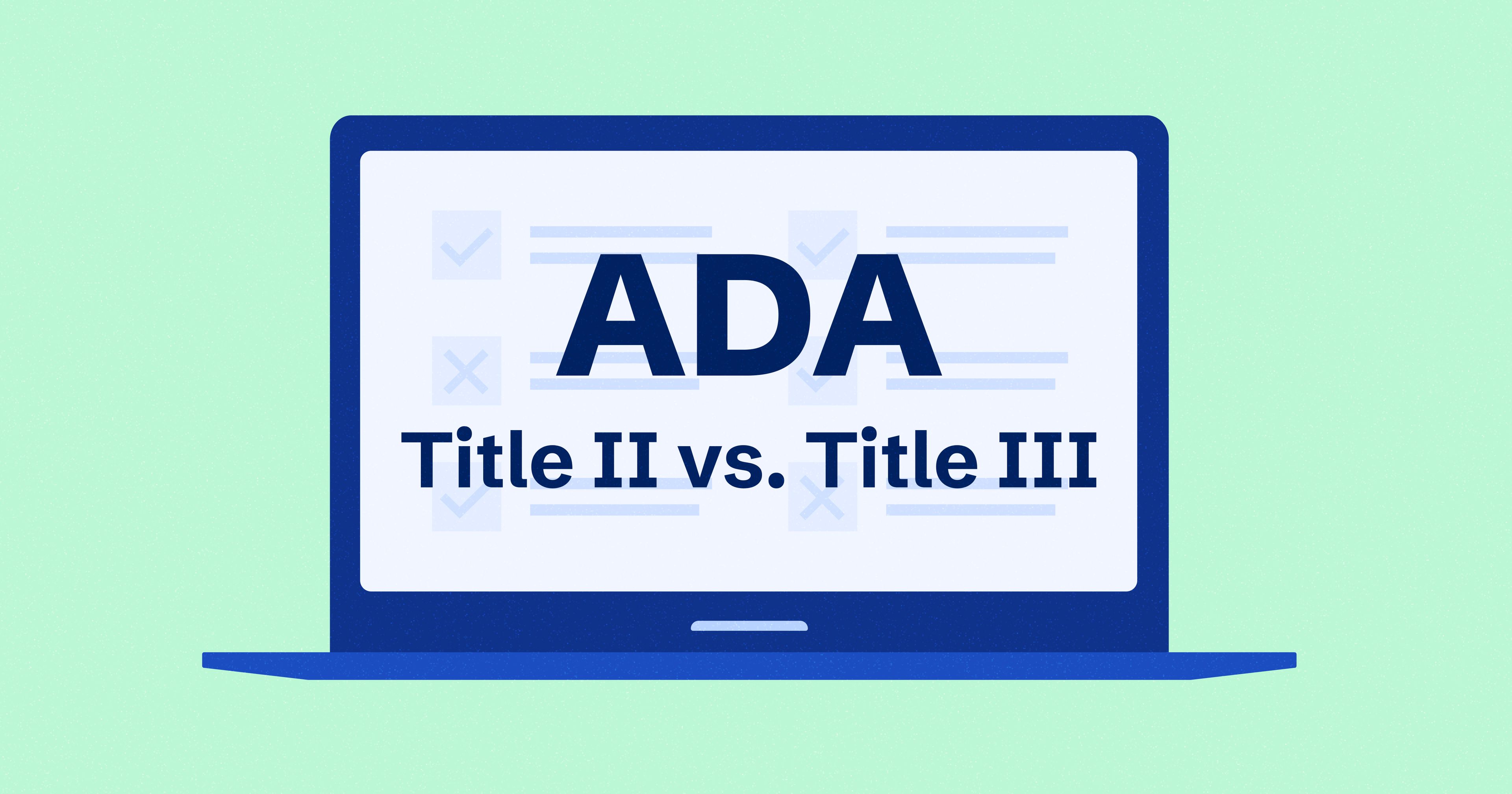 Open laptop with a stylized browser and text reading 'ADA Title II vs. Title III'.