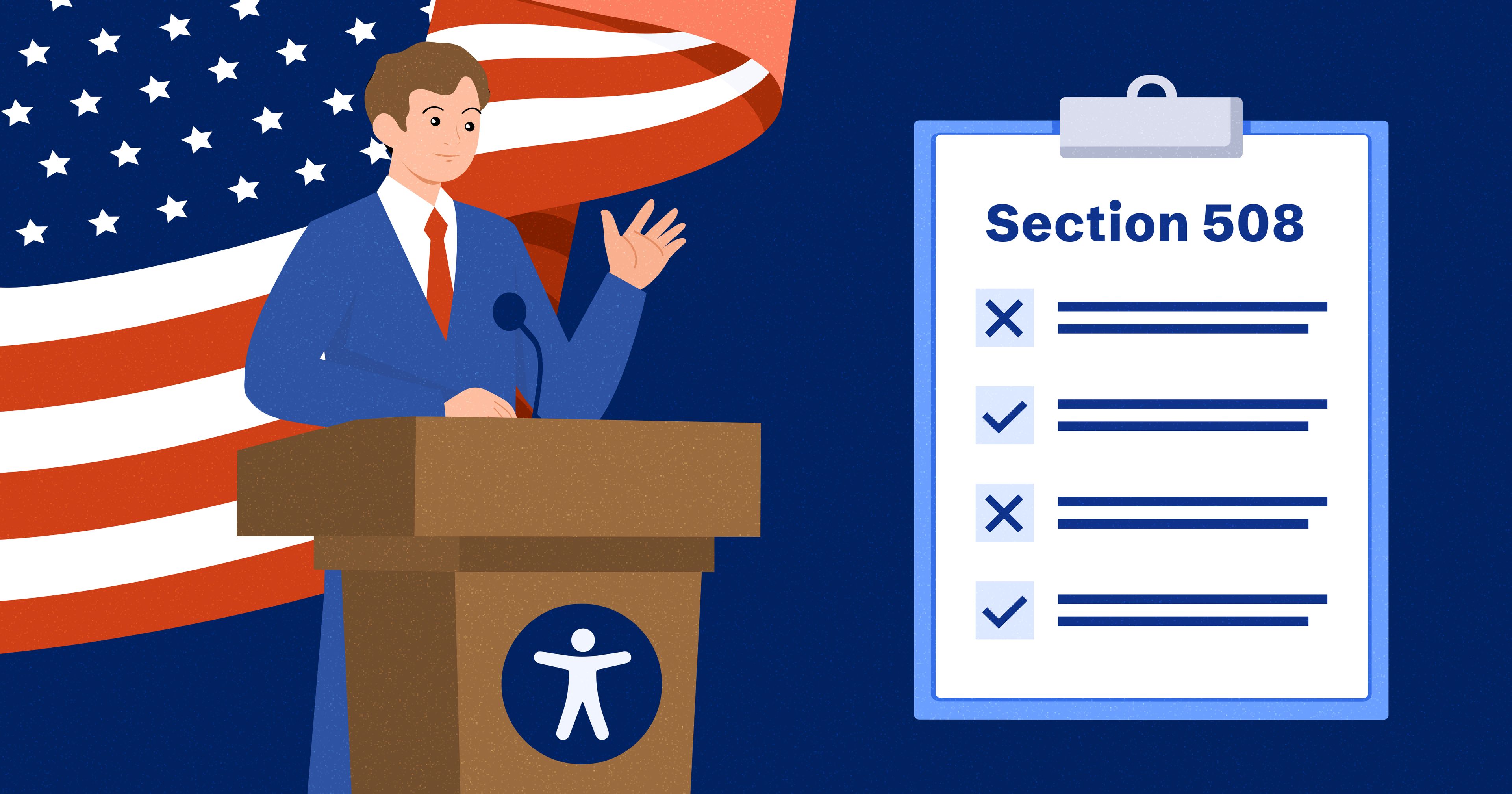 Man standing behind a podium with the accessibility symbol on it and waving. An American flag is behind the man. A clipboard with a checklist reading 'Section 508' is next to him.