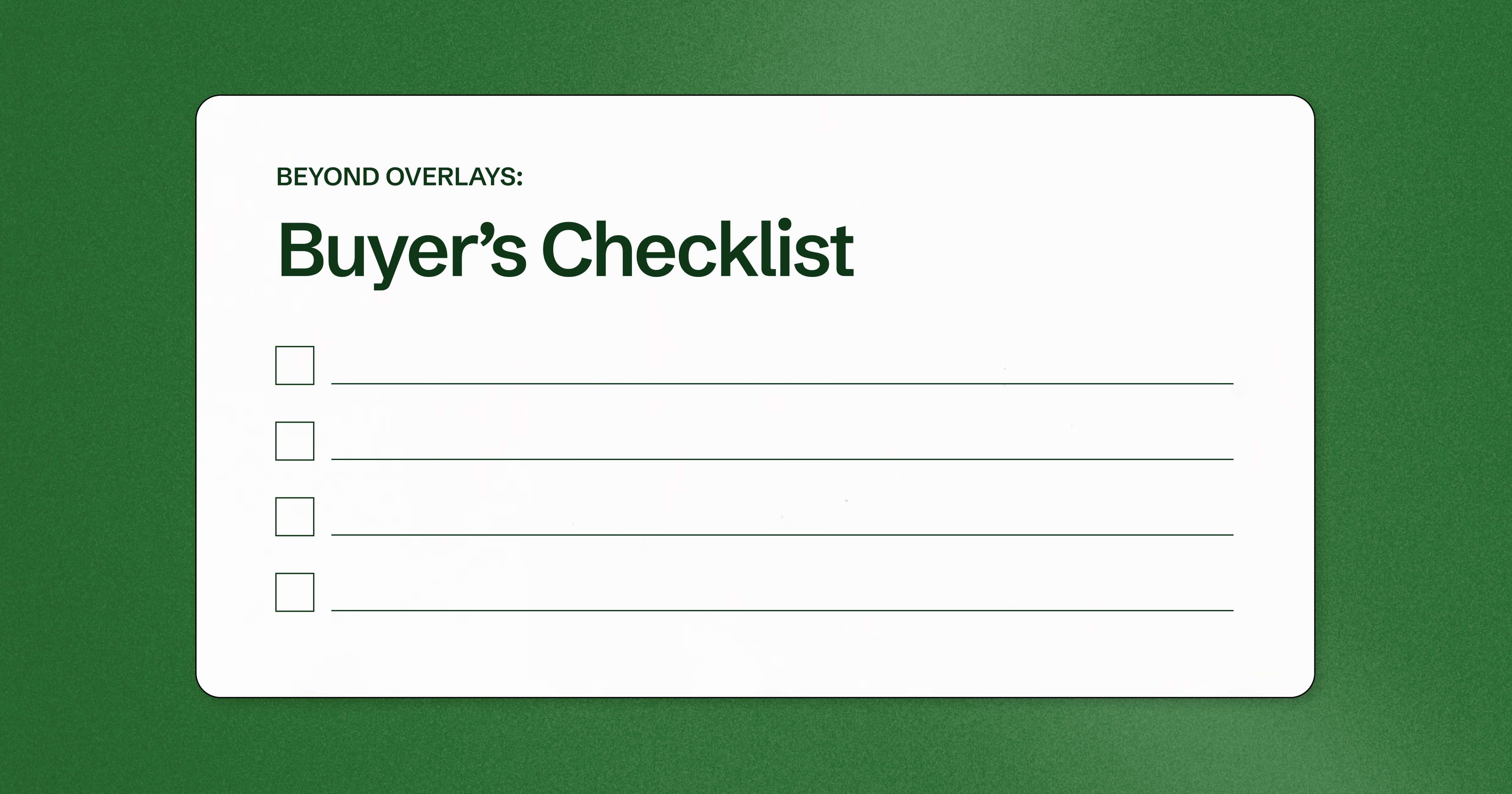 Checklist reading 'Beyond Overlays: Buyer's Checklist' against a dark green background.
