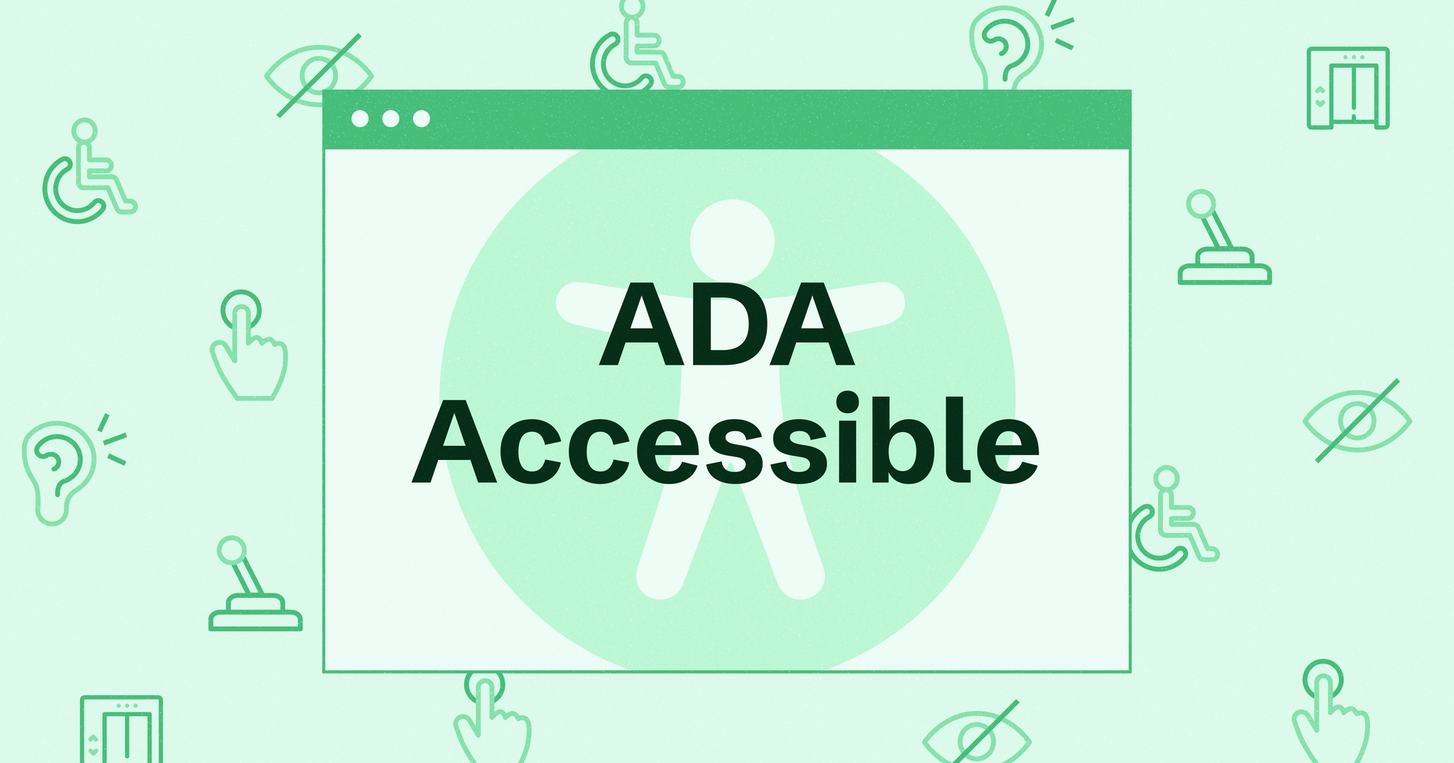 Web browser that reads 'ADA Accessible' against a light green background with various accessibility icons.