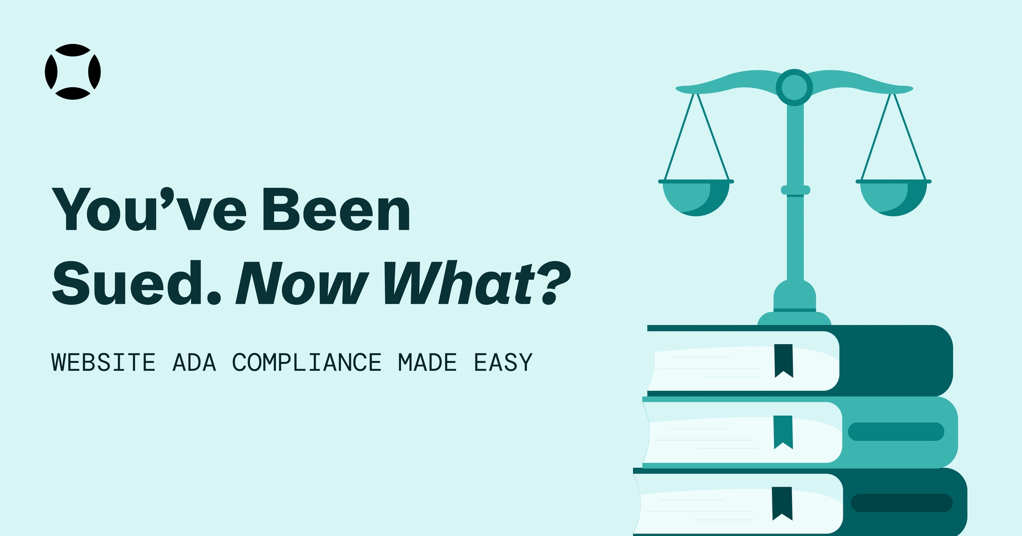 Balanced scale on top of a stack of box next to text that reads 'You've Been Sued. Now What? Website ADA Compliance Made Easy.'