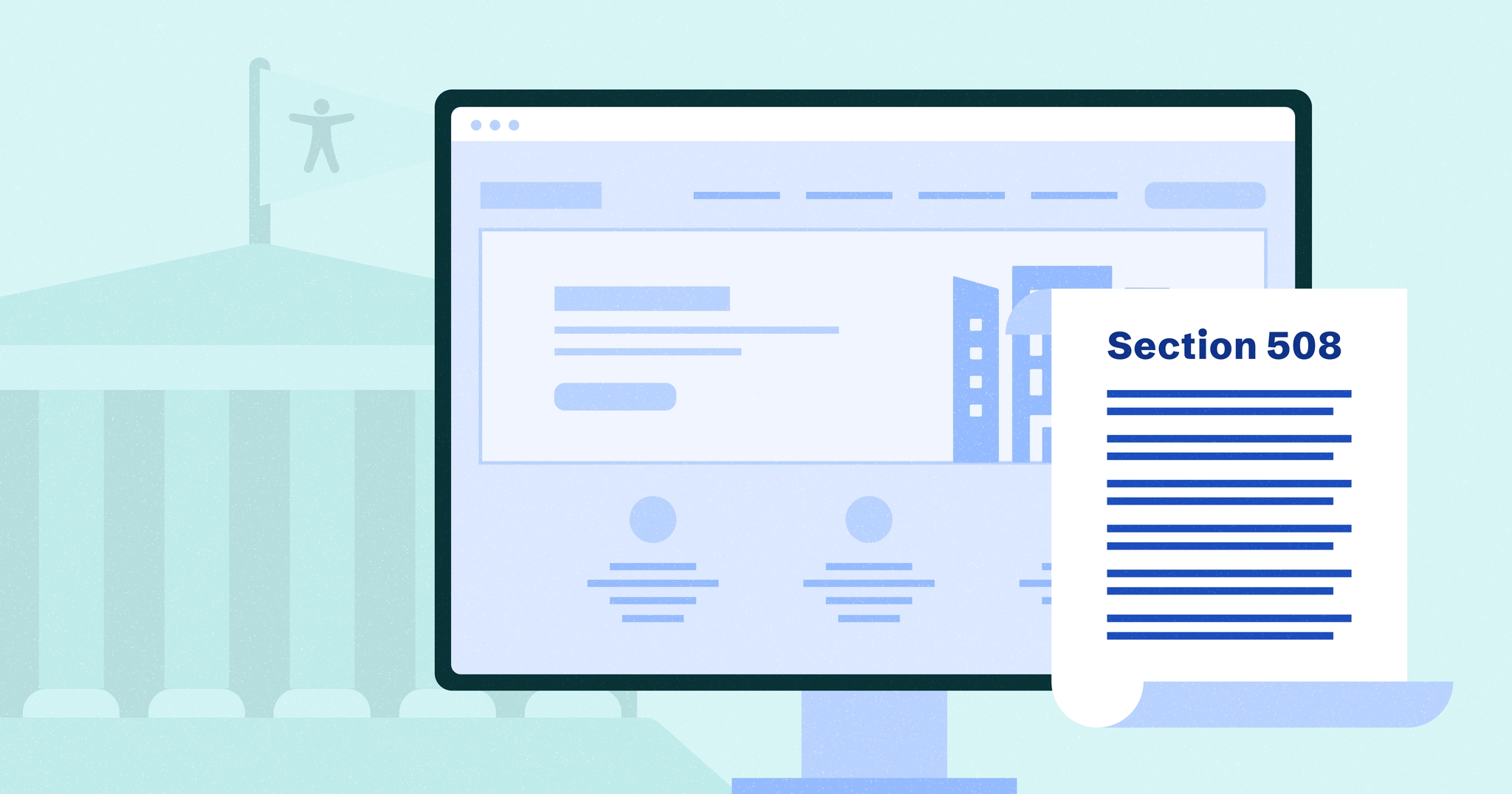 Computer screen showing a stylized web browser with a paper reading 'Section 508'; a government building with a flag with the accessibility symbol is behind the computer screen.