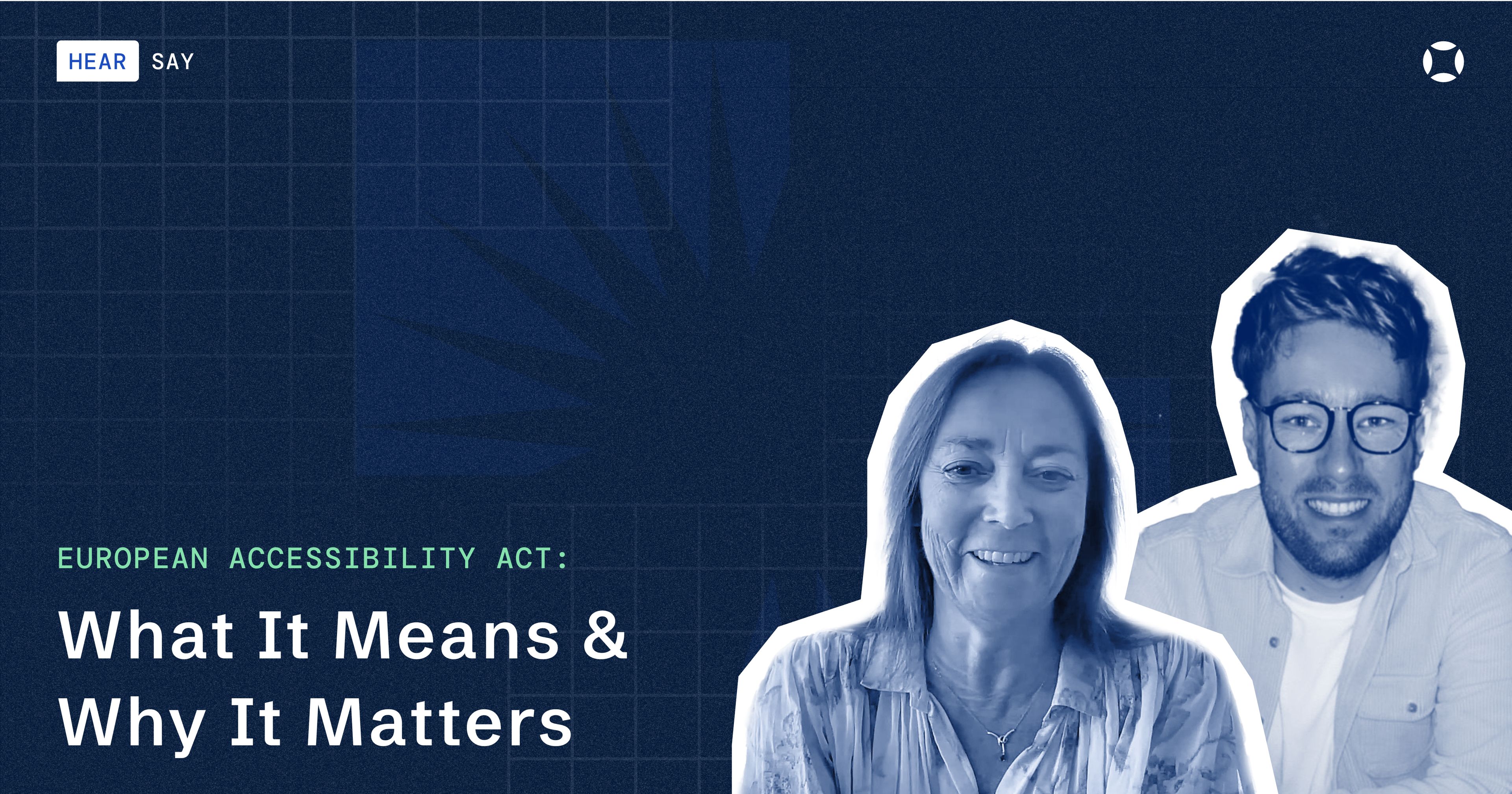 HearSay video podcast logo with Susanna Laurin and Matthew Freeman. Title "European Accessibility Act: What It Means and Why It Matters" on a blue background.