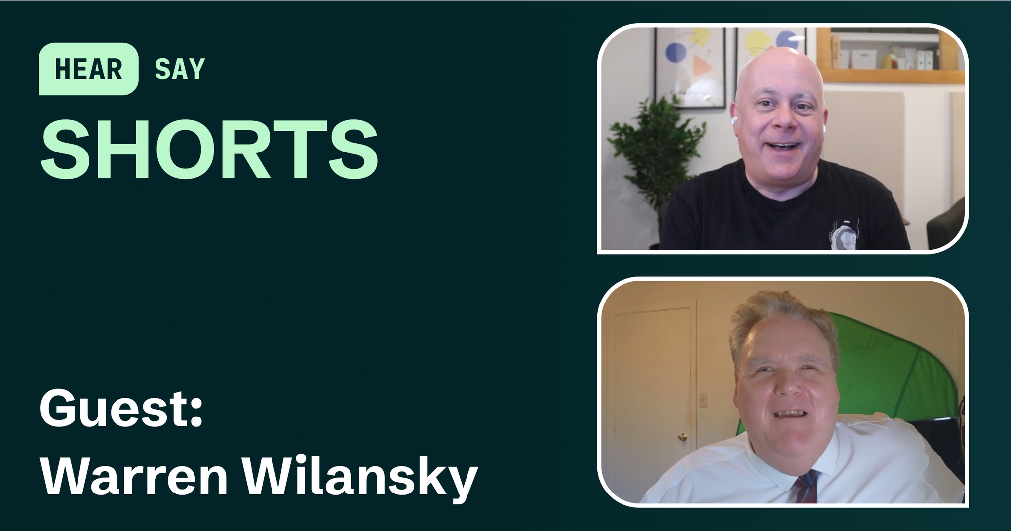 Split-screen video podcast of guest, Warren Wilansky, and host, Maxwell Ivey, with the HearSay Shorts logo.