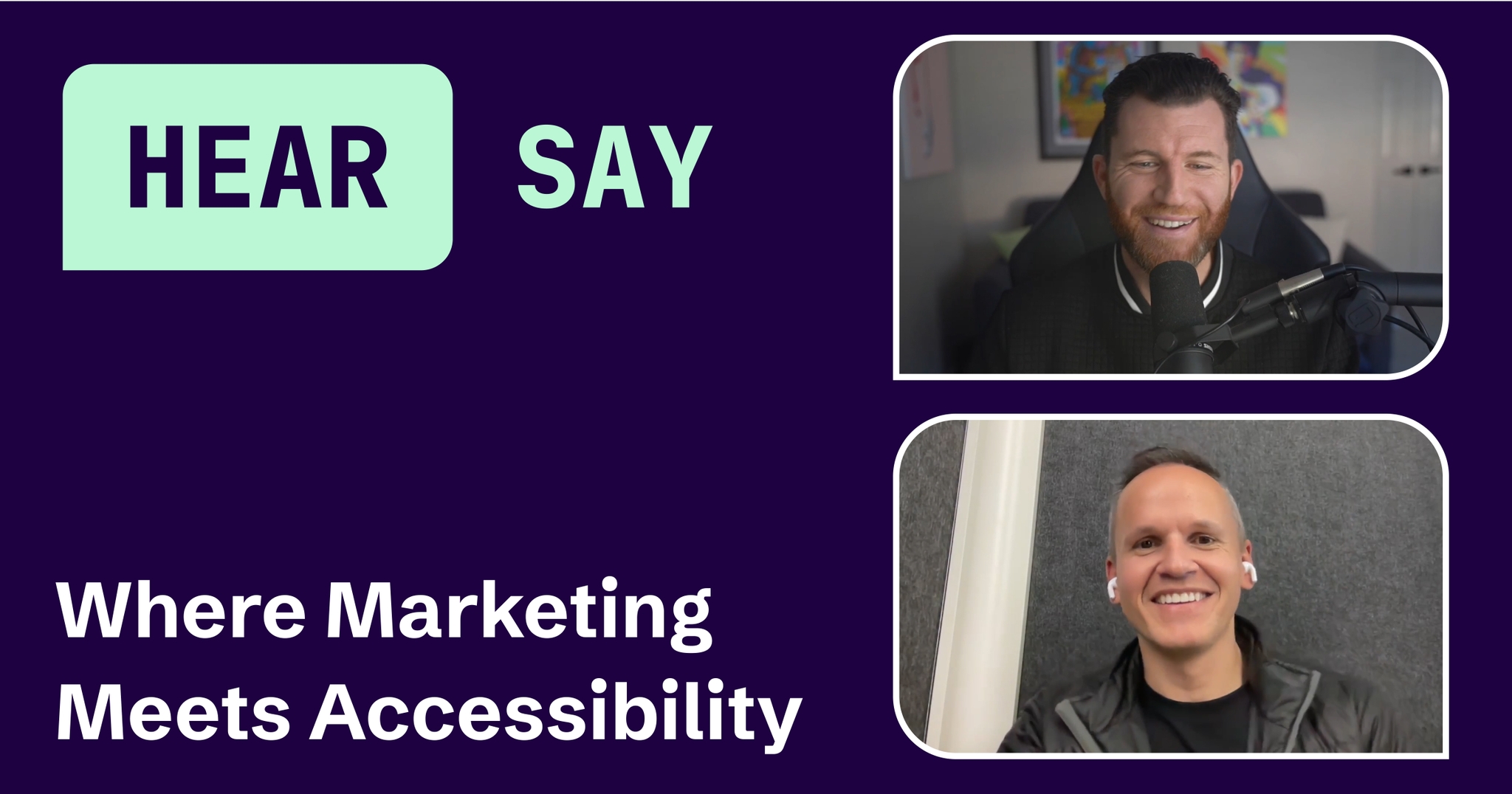 Split-screen video podcast with Devin Reed and Manuel Rietzsch. HearSay logo and title "Where Marketing Meets Accesibility" on a purple background.