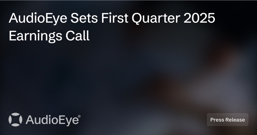 AudioEye Sets First Quarter 2025 Earnings Call