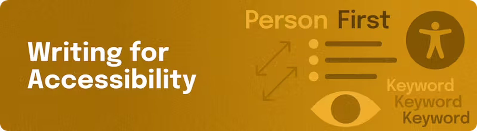 'writing for accessibilty' 'person first' accessibility icon 'keyword' lists